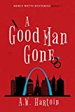 A Good Man Gone (Mercy Watts Mysteries Book 1)