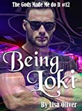 Being Loki (The Gods Made Me Do It Book 12)
