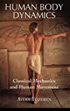 Human Body Dynamics: Classical Mechanics and Human Movement