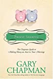 Profit Sharing: The Chapman Guide to Making Money an Asset in Your Marriage (Chapman Guides)