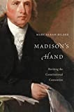 Madisons Hand: Revising the Constitutional Convention