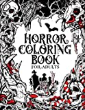 Horror Coloring Book for Adults: An Adult Coloring Book with Monsters from Legends and Scary Stories, Creepy Creatures, Ghosts, and More!