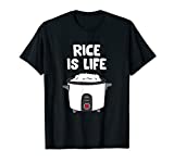 Rice Is Life Asian Food Chinese Rice Japanese Rice Cooker T-Shirt