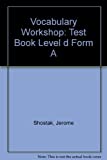 Vocabulary Workshop: Test Book, Level D, Form A