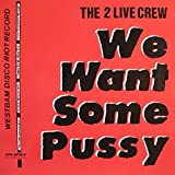 The 2 Live Crew - We Want Some Pussy - Low Spirit Recordings - EFA 04290-02