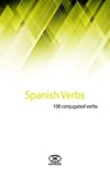 Spanish verbs: 100 conjugated verbs (100 verbs Book 3)