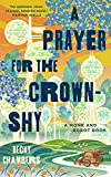 A Prayer for the Crown-Shy: A Monk and Robot Book (Monk & Robot 2)