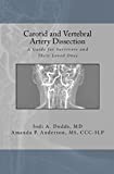 Carotid and Vertebral Artery Dissection: A Guide For Survivors and Their Loved Ones