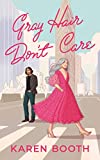 Gray Hair Don't Care: a feel-good later-in-life romance (Never Too Late Book 1)