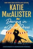 Daring in a Blue Dress (Matchmaker in Wonderland Novel Book 3)