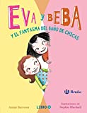 Eva y Beba y el fantasma del bao de chicas (Eva Y Beba / Ivy and Bean, 2) (Spanish Edition)