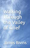Walking Through the Valley of Grief
