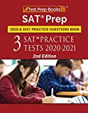 SAT Prep 2020 and 2021 Practice Questions Book: 3 SAT Practice Tests 2020-2021 [2nd Edition]