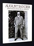 August Sander: Photographs of an Epoch, 1904-1959- Man of the Twentieth Century, Rhineland Landscapes, Nature Studies, Architectural and Industrial Photographs, Images of Sardinia