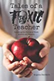 Tales of a Toxic Teacher: Exposing the Cycles of Abuse within Our Schools