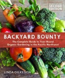 Backyard Bounty - Revised & Expanded 2nd Edition: The Complete Guide to Year-round Gardening in the Pacific Northwest (Transmontanus)