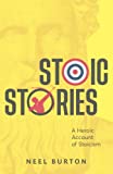 Stoic Stories: A Heroic Account of Stoicism (Ancient Wisdom)