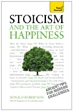 Stoicism and the Art of Happiness: Practical wisdom for everyday life: embrace perseverance, strength and happiness with stoic philosophy (Teach Yourself)