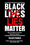 Black Lies Matter: Why Lies Matter to the Race Grievance Industry