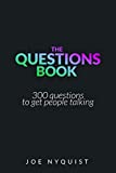 The Questions Book: 300 questions to get people talking