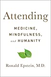 Attending: Medicine, Mindfulness, and Humanity