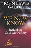 We Now Know: Rethinking Cold War History (Council on Foreign Relations Book)