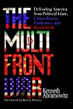 The Multifront War: Defending America From Political Islam, China, Russia, Pandemics, and Racial Strife