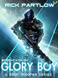 Glory Boy: A Military Sci-Fi Series (Drop Trooper: Birthright Book 1)