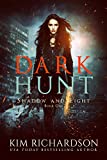 Dark Hunt: A Snarky Urban Fantasy Series (Shadow and Light Book 1)