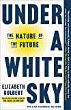 Under a White Sky: The Nature of the Future