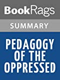 Summary & Study Guide Pedagogy of the Oppressed by Paulo Freire