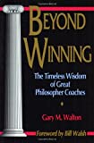 Beyond Winning: The Timeless Wisdom of Great Philosopher Coaches