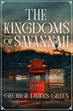 The Kingdoms of Savannah: A Novel