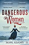Dangerous Women: The compelling and beautifully written mystery about friendship, secrets and redemption