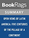 Summary & Study Guide Open Veins of Latin America by Eduardo Galeano