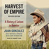 Harvest of Empire: A History of Latinos in America