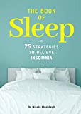 The Book of Sleep: 75 Strategies to Relieve Insomnia