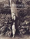 Joni Mitchell: The Complete Poems and Lyrics