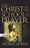 With Christ in the School of Prayer (Pure Gold Classics)