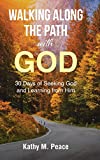 Walking Along the Path with God: 30 Days of Seeking God and Learning from Him