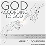 God According to God: A Physicist Proves We've Been Wrong About God All Along