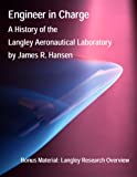 Engineer in Charge: A History of the Langley Aeronautical Laboratory, 1917-1958 (Annotated and Illustrated) (NASA History Series Book 4305)