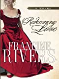 Redeeming Love [Large Print] by Rivers, Francine (2006) Paperback