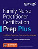 Family Nurse Practitioner Certification Prep Plus: Proven Strategies + Content Review + Online Practice (Kaplan Test Prep)