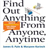 Find Out Anything from Anyone, Anytime: Secrets of Calculated Questioning from a Veteran Interrogator
