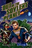 Out of the Soylent Planet (A Rex Nihilo Adventure) (Starship Grifters Universe Book 1)
