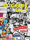 Stickers Vol. 2: From Punk Rock to Contemporary Art. (aka More Stuck-Up Crap)