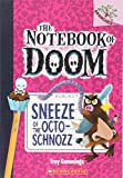 Sneeze of the Octo-Schnozz: A Branches Book (The Notebook of Doom #11) (11)