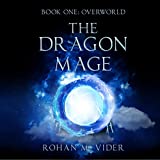 Overworld: A Fantasy Post-Apocalyptic Story: Dragon Mage Saga, Book 1