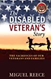 The Disabled Veteran's Story: The Sacrifices of our Veterans and Their Families